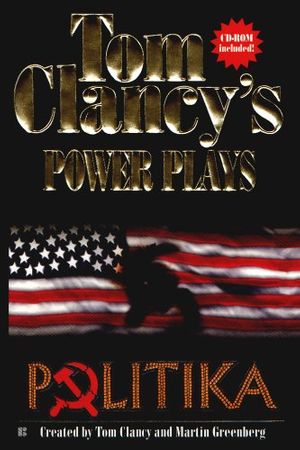 Cover Art for B001QL5MNC, Politika: Power Plays 01 (Tom Clancy's Power Plays Book 1) by Tom Clancy, Martin H. Greenberg, Jerome Preisler