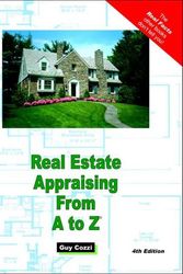 Cover Art for 9781887450027, Real Estate Appraising From A to Z: Real Estate Appraiser, Homeowner, Home Buyer and Seller Survival Kit Series (Real Estate from a to Z) by Guy Cozzi