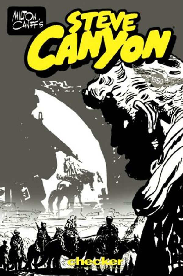 Cover Art for 9781933160511, Milton Caniff's Steve Canyon: 1950 v. 4 by Milton Caniff