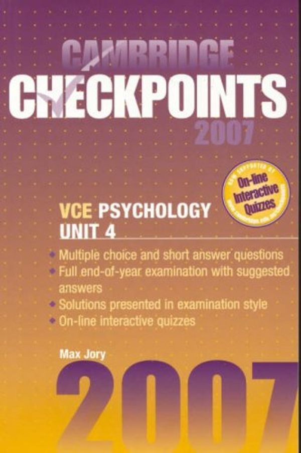 Cover Art for 9780521697088, Cambridge Checkpoints VCE Psychology Unit 4 2007 2007: Unit 4 by Max Jory