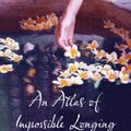 Cover Art for 9781847245991, An Atlas of Impossible Longing by Anuradha Roy