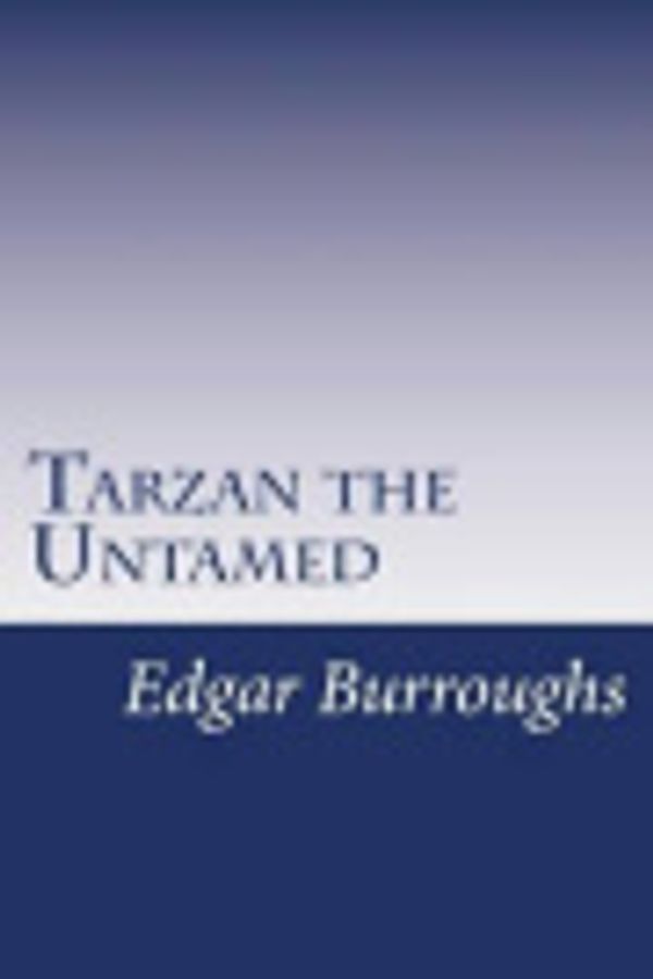 Cover Art for 9781499171884, Tarzan the Untamed by Edgar Rice Burroughs