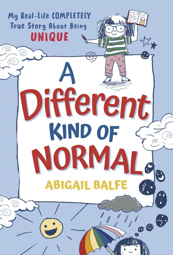 Cover Art for 9780593566459, A Different Kind of Normal: My Real-Life COMPLETELY True Story About Being Unique by Abigail Balfe