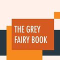 Cover Art for 9789353428280, The Grey Fairy Book by Andrew Lang