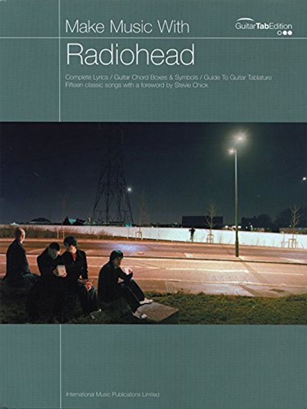 Cover Art for 0654979068884, Make Music With Radiohead: Complete Lyrics / Guitar Chord Boxes  &  Symbols / Guide To Guitar Tablature by Radiohead