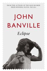 Cover Art for 9781447211761, Eclipse by John Banville