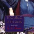 Cover Art for 9781559212984, Trouble for Lucia by E. F. Benson