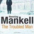 Cover Art for 9781846553721, The Troubled Man by Henning Mankell