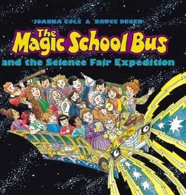 Cover Art for 9780590108249, The Magic School Bus and the Science Fair Expedition by Joanna Cole