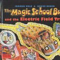 Cover Art for 9780780795792, The Magic School Bus and the Electric Field Trip by Joanna Cole