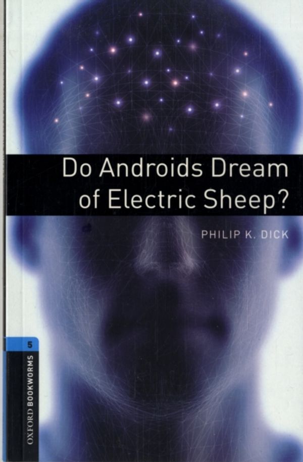 Cover Art for 9780194792226, Do Androids Dream of Electric Sheep?: 1800 Headwords by Philip K. Dick