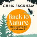 Cover Art for 9781529350395, Back to Nature: Conversations with the Wild by Chris Packham, Megan McCubbin