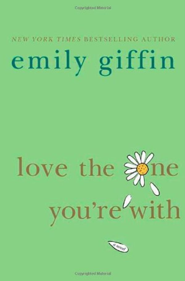 Cover Art for 9780312348670, Love the One You're with by Emily Giffin