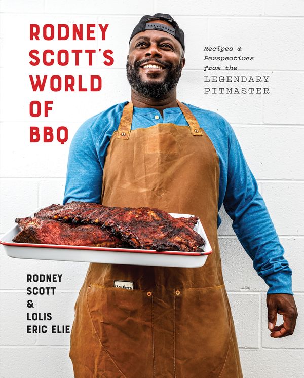 Cover Art for 9781984826930, Rodney Scott's World of BBQ: Every Day Is a Good Day by Rodney Scott, Lolis Eric Elie