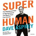 Cover Art for 9781094027746, Super Human by Dave Asprey