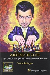 Cover Art for 9788493483401, Ajedrez de élite : en busca del perfeccionamiento creativo by Victor Viorel Bologan