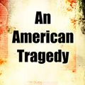 Cover Art for 1230000150528, An American Tragedy by Theodore Dreiser