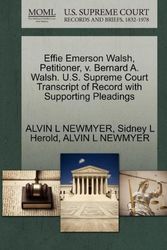 Cover Art for 9781270375166, Effie Emerson Walsh, Petitioner, V. Bernard A. Walsh. U.S. Supreme Court Transcript of Record with Supporting Pleadings by Alvin L. Newmyer, Sidney L. Herold