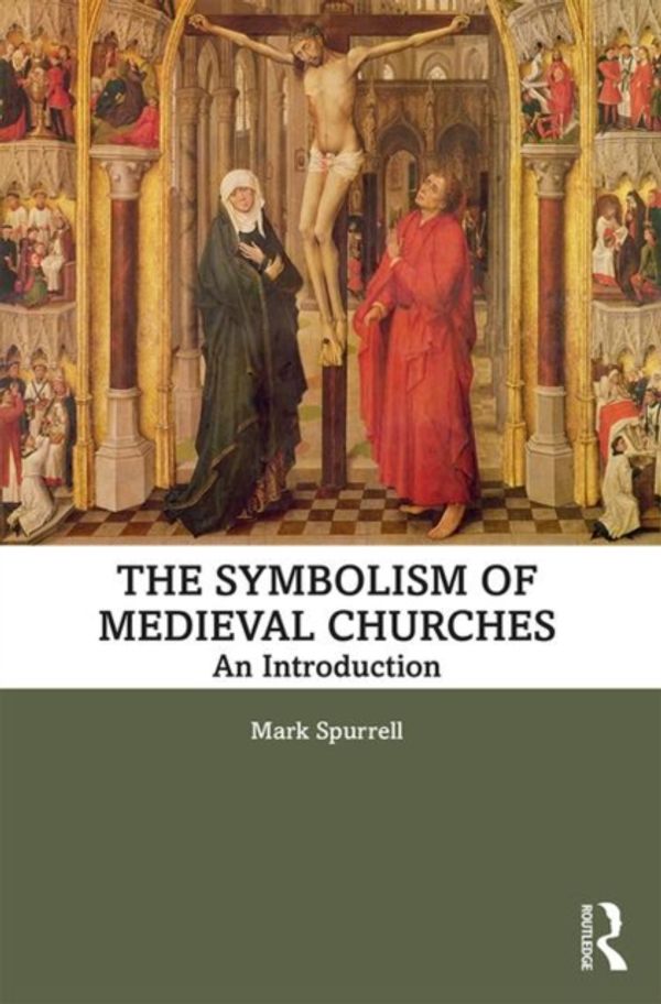 Cover Art for 9780367025236, Medieval Church Symbolism: An Introduction by Mark Spurrell