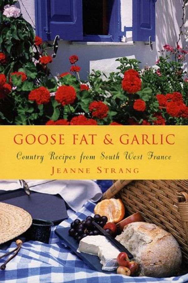 Cover Art for 9781904920397, Goose Fat and Garlic by Jeanne Strang