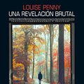 Cover Art for B081P96T96, Una revelación brutal (Inspector Armand Gamache 5) (Spanish Edition) by Louise Penny
