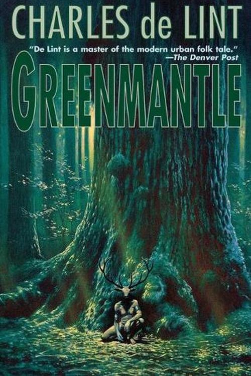 Cover Art for 9780312865108, Greenmantle by Charles De Lint
