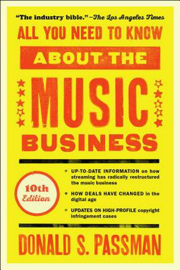 Cover Art for 9781501122187, All You Need to Know about the Music Business: 10th Edition by Donald S. Passman