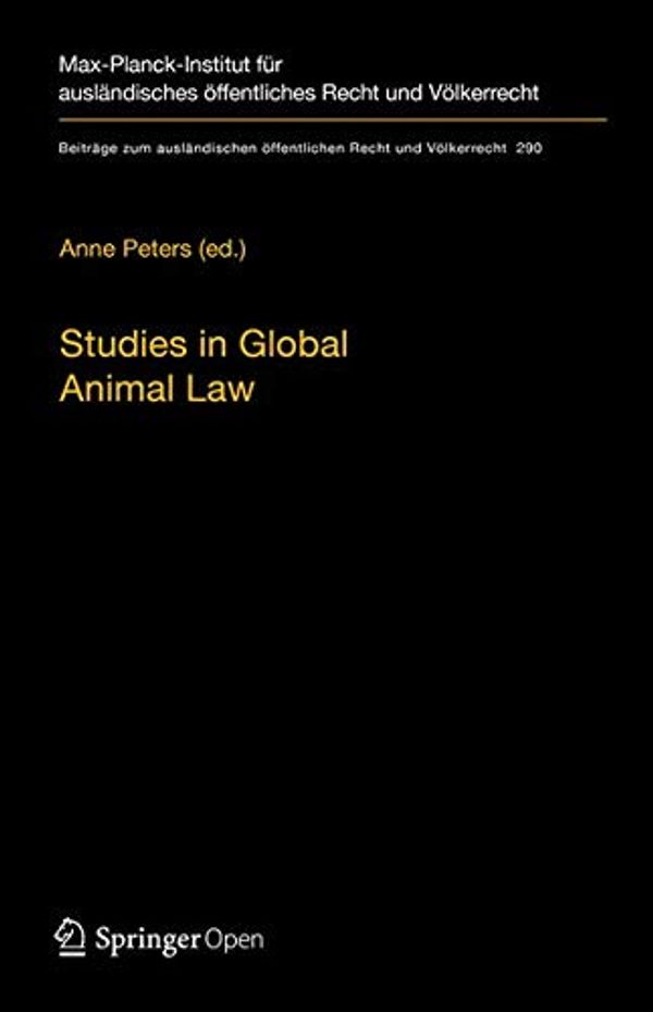 Cover Art for 9783662607558, Studies in Global Animal Law by Anne Peters