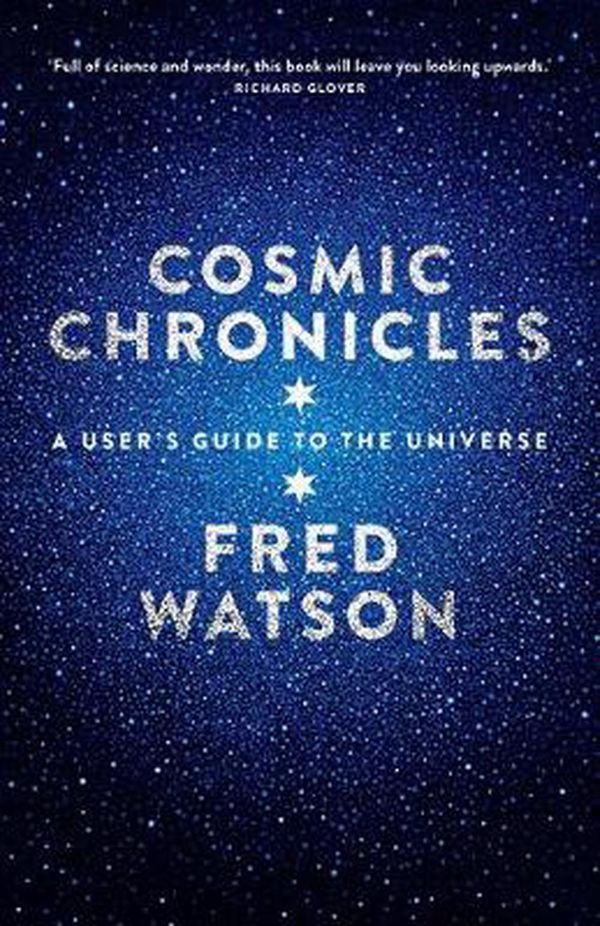 Cover Art for 9781742236421, Cosmic Chronicles by Fred Watson