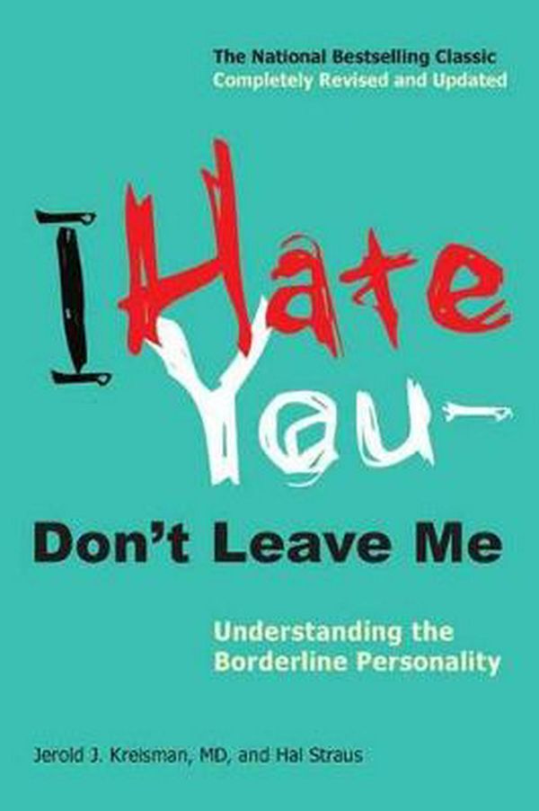 Cover Art for 9780399536212, I Hate You–Don’t Leave Me by Jerold J. Kreisman