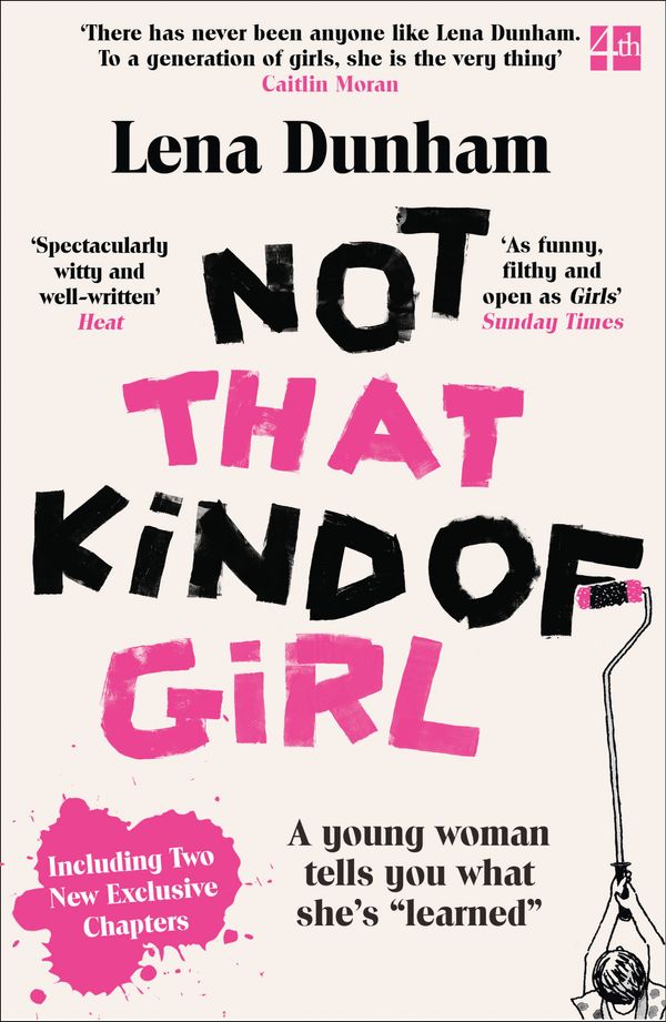 Cover Art for 9780007515547, NOT THAT KIND OF GIRL PB by Lena Dunham