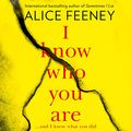 Cover Art for B07FN4XPLB, I Know Who You Are by Alice Feeney