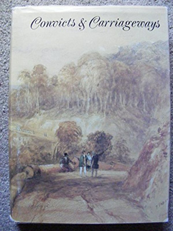 Cover Art for 9780724623525, Convicts & carriageways: Tasmanian road development until 1880 by Lyn Newitt
