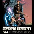 Cover Art for 9781534300613, Seven to Eternity by Rick Remender