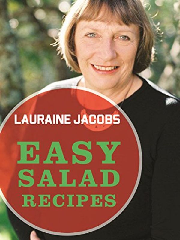 Cover Art for B00IWJ3S9Q, Easy Salad Recipes (Easy Recipes Book 5) by Lauraine Jacobs
