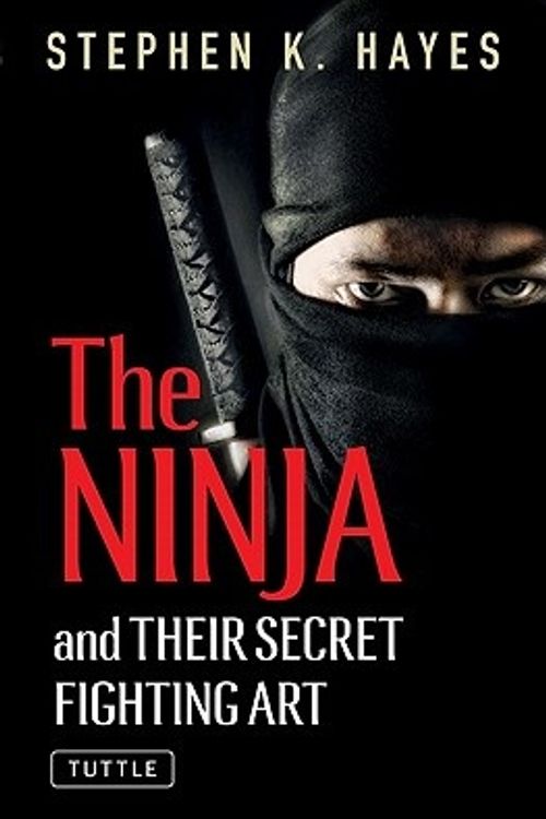 Cover Art for 9780804816564, The Ninja and Their Secret Fighting Art by Stephen K. Hayes