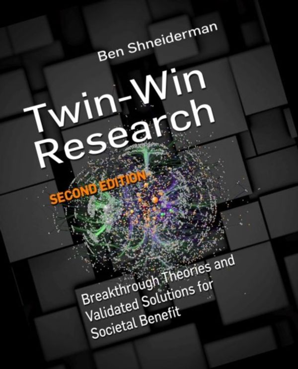 Cover Art for 9781681734262, Twin-Win Research: Breakthrough Theories and Validated Solutions for Societal Benefit, Second Edition (Synthesis Lectures on Professionalism and Career Advancement for Scientists and Engineers) by Ben Shneiderman