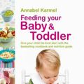 Cover Art for 9781740336376, Feeding Your Baby and Toddler by Annabel Karmel