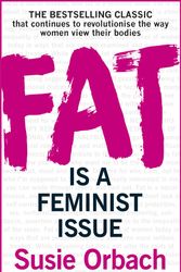 Cover Art for 9781407089928, Fat Is A Feminist Issue by Susie Orbach