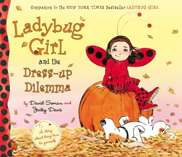 Cover Art for 9780803735842, Ladybug Girl and the Dress-up Dilemma by Jacky Davis