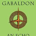 Cover Art for 8601401253983, An Echo in the Bone: A Novel (Outlander) by Diana Gabaldon