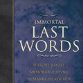 Cover Art for 9781849164788, Immortal Last Words by Terry Breverton