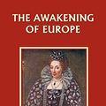 Cover Art for 9781599150154, The Awakening of Europe by M. B. Synge