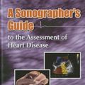 Cover Art for 9780992322205, Sonographer's Guide to the Assessment of Heart Disease by Bonita Anderson