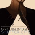 Cover Art for 9781338150421, Shatter City by Scott Westerfeld