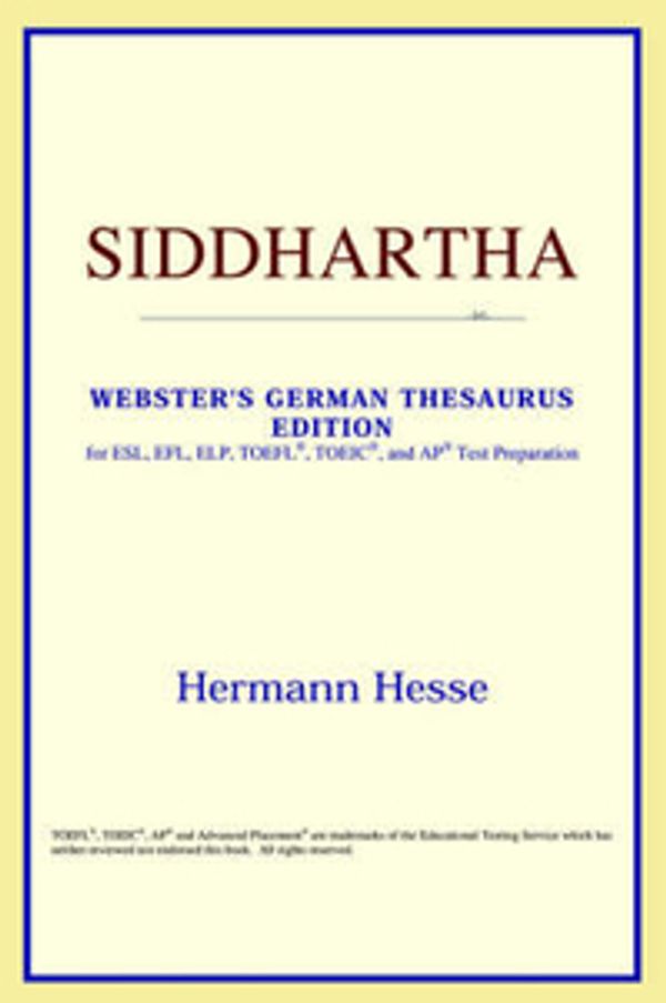 Cover Art for 9780497257842, Siddhartha (Webster's German Thesaurus Edition) by Hermann Hesse