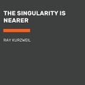 Cover Art for B08ZJRL8KM, The Singularity Is Nearer by Ray Kurzweil