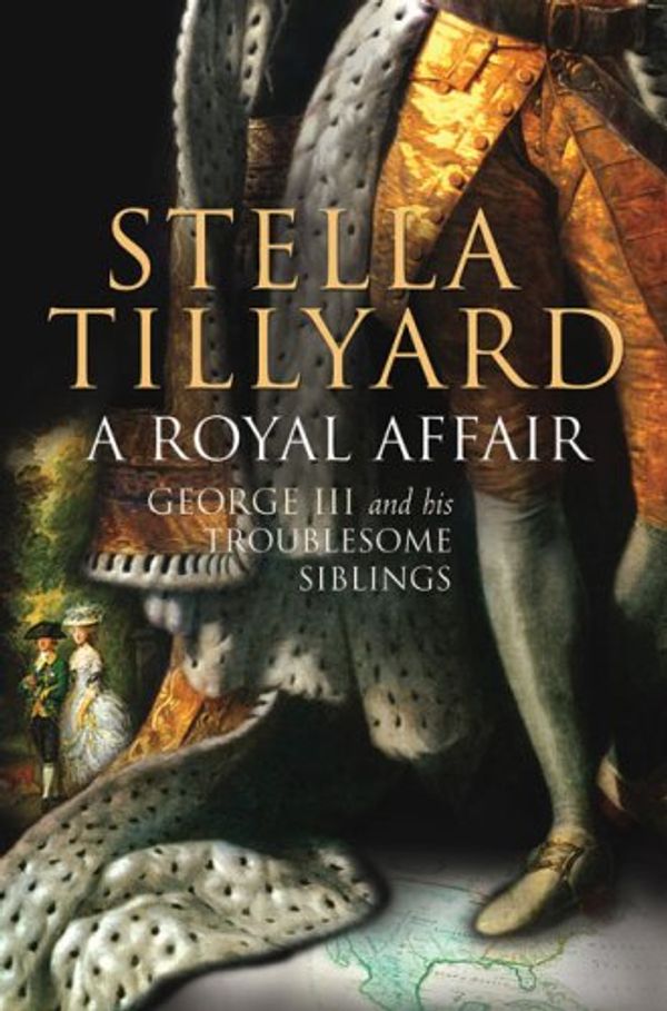 Cover Art for 9780701173067, A Royal Affair by Stella Tillyard