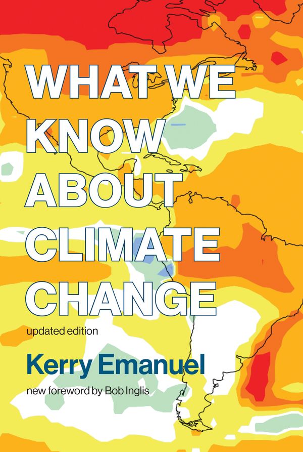 Cover Art for 9780262535915, What We Know about Climate Change by Kerry Emanuel