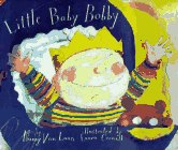 Cover Art for 9780679849223, Little Baby Bobby by Nancy Van Laan